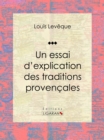 Image for Un Essai D&#39;explication Des Traditions Provencales