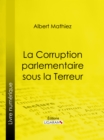 Image for La Corruption Parlementaire Sous La Terreur