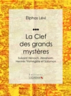 Image for La Clef Des Grands Mysteres: Suivant Henoch, Abraham, Hermes Trismegiste Et Salomon