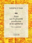 Image for Essai Sur L&#39;humanite Posthume Et Le Spiritisme: Par Un Positiviste