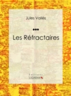 Image for Les Refractaires