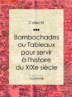 Image for Bambochades Ou Tableaux Pour Servir a L&#39;histoire Du Xixe Siecle.