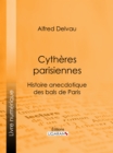 Image for Cytheres Parisiennes: Histoire Anecdotique Des Bals De Paris