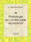 Image for Physiologie Du Contribuable Recalcitrant