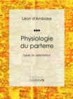 Image for Physiologie Du Parterre: Types Du Spectateur