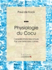 Image for Physiologie Du Cocu: Considerations Biscornues, Par Une Bete Sans Cornes