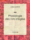 Image for Physiologie Des Rats D&#39;eglise