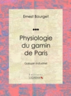 Image for Physiologie Du Gamin De Paris: Galopin Industriel