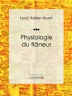 Image for Physiologie Du Flaneur