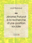 Image for Jerome Paturot a La Recherche D&#39;une Position Sociale