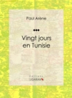 Image for Vingt Jours En Tunisie