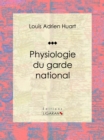 Image for Physiologie Du Garde National