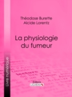 Image for La Physiologie Du Fumeur