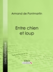 Image for Entre Chien Et Loup