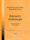 Image for Elements D&#39;ideologie: Seconde Partie - Grammaire