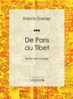 Image for De Paris Au Tibet: Notes De Voyage