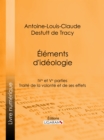 Image for Elements D&#39;ideologie: Quatrieme Et Cinquieme Parties - Traite De La Volonte Et De Ses Effets