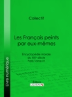 Image for Les Francais Peints Par Eux-memes: Encyclopedie Morale Du Xixe Siecle - Paris Tome Iv.