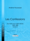 Image for Les Confessions: Souvenirs D&#39;un Demi-siecle 1830-1880 - Tome Iii