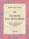 Image for Souvenirs D&#39;un Demi-siecle: La Chute Du Second Empire Et La Iiie Republique - 1870-1882