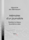 Image for Memoires D&#39;un Journaliste: Derriere Le Rideau - Quatrieme Serie