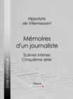Image for Memoires D&#39;un Journaliste: Scenes Intimes - Cinquieme Serie