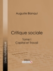 Image for Critique Sociale: Tome I - Capital Et Travail