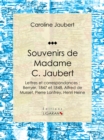 Image for Souvenirs De Madame C. Jaubert: Lettres Et Correspondances : Berryer, 1847 Et 1848, Alfred De Musset, Pierre Lanfrey, Henri Heine