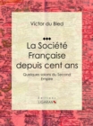 Image for La Societe Francaise Depuis Cent Ans: Quelques Salons Du Second Empire