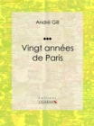 Image for Vingt Annees De Paris: Autobiographie Et Memoires