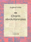 Image for Chants Revolutionnaires: Anthologie Musicale
