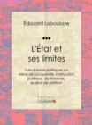 Image for L&#39;etat Et Ses Limites: Suivi D&#39;essais Politiques Sur Alexis De Tocqueville, L&#39;instruction Publique, Les Finances, Le Droit De Petition