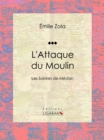 Image for L&#39;attaque Du Moulin: Les Soirees De Medan