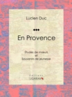 Image for En Provence: Etudes De Moeurs Et Souvenirs De Jeunesse