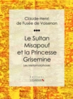Image for Le Sultan Misapouf Et La Princesse Grisemine: Les Metamorphoses