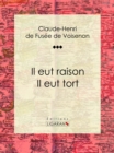 Image for Il Eut Raison, Il Eut Tort: Conte Philosophique Et Moral