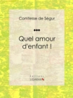 Image for Quel Amour D&#39;enfant !: Roman Jeunesse