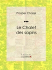 Image for Le Chalet Des Sapins: Roman