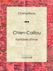 Image for Chien-caillou: Fantaisies D&#39;hiver.