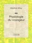 Image for Physiologie Du Voyageur: Essai Humoristique