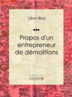 Image for Propos D&#39;un Entrepreneur De Demolitions: Essai Litteraire