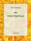 Image for Mes Hopitaux: Autobiographie
