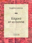 Image for Edgard Et Sa Bonne: Piece De Theatre Comique