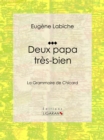 Image for Deux Papa Tres Bien: Ou La Grammaire De Chicard