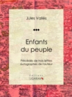 Image for Enfants Du Peuple: Precedes De Trois Lettres Autographes De L&#39;auteur