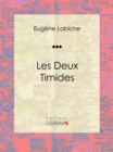 Image for Les Deux Timides: Piece De Theatre Comique