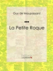Image for La Petite Roque: Nouvelle
