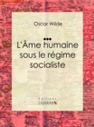 Image for L&#39;ame Humaine Sous Le Regime Socialiste: Essai Sur Les Sciences Sociales