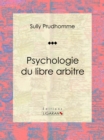 Image for Psychologie Du Libre Arbitre: Essai Philosophique