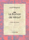 Image for Le Roman De Miraut: Chien De Chasse